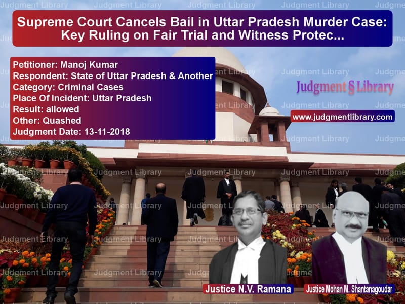 Featured image for Supreme Court Judgment dated 13-11-2018 in case of petitioner name Manoj Kumar vs State of Uttar Pradesh & Anoth