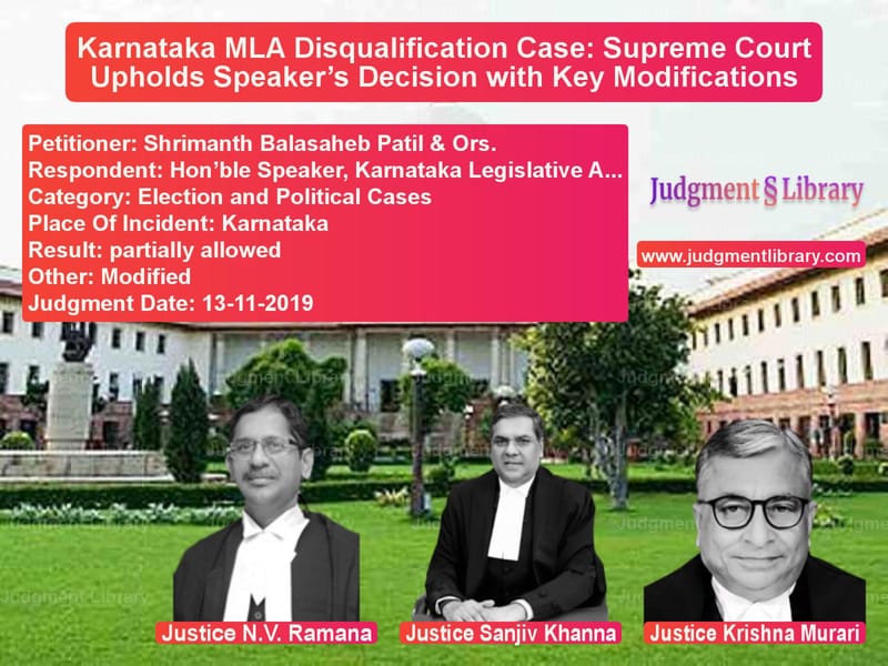 Featured image for Supreme Court Judgment dated 13-11-2019 in case of petitioner name Shrimanth Balasaheb Patil & Or vs Hon’ble Speaker, Karnataka Leg