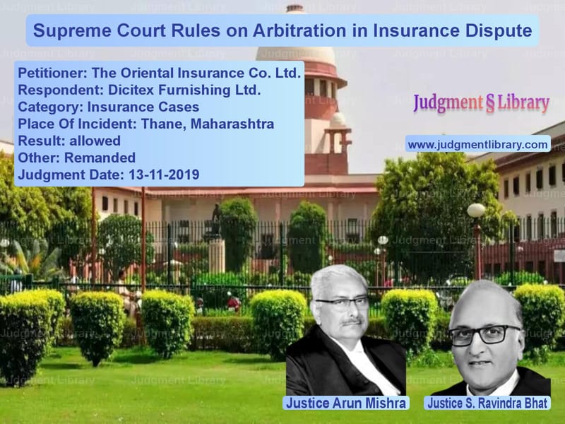 Featured image for Supreme Court Judgment dated 13-11-2019 in case of petitioner name The Oriental Insurance Co. Ltd vs Dicitex Furnishing Ltd.