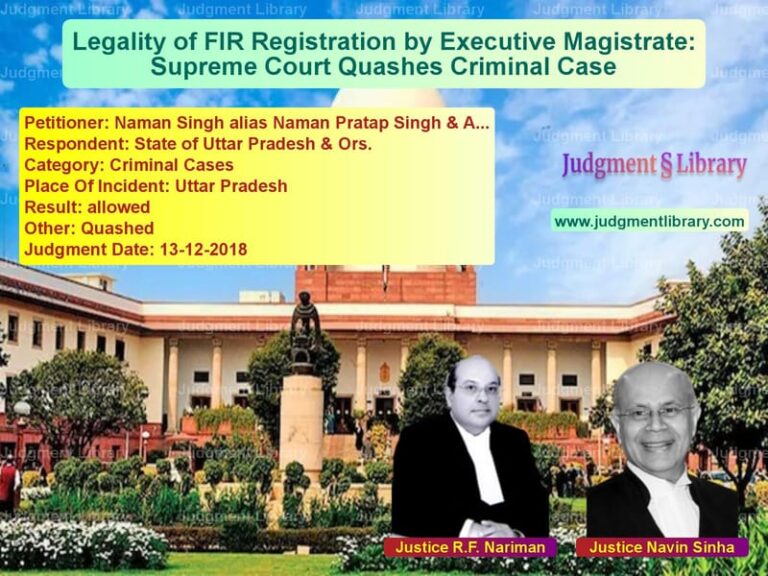 Featured image for Supreme Court Judgment dated 13-12-2018 in case of petitioner name Naman Singh alias Naman Pratap vs State of Uttar Pradesh & Ors.