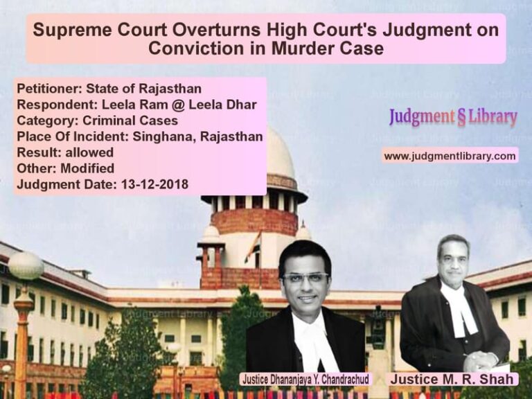 Featured image for Supreme Court Judgment dated 13-12-2018 in case of petitioner name State of Rajasthan vs Leela Ram @ Leela Dhar