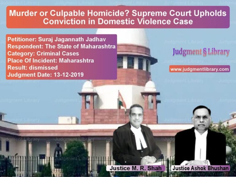 Featured image for Supreme Court Judgment dated 13-12-2019 in case of petitioner name Suraj Jagannath Jadhav vs The State of Maharashtra