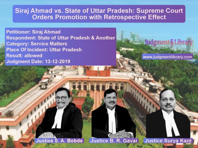 Featured image for Supreme Court Judgment dated 13-12-2019 in case of petitioner name Siraj Ahmad vs State of Uttar Pradesh & Anoth