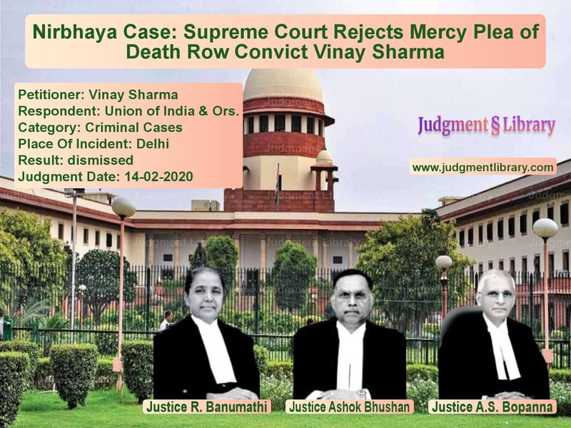 Featured image for Supreme Court Judgment dated 14-02-2020 in case of petitioner name Vinay Sharma vs Union of India & Ors.