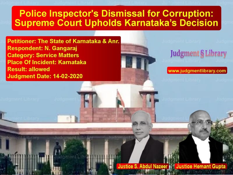 Featured image for Supreme Court Judgment dated 14-02-2020 in case of petitioner name The State of Karnataka & Anr. vs N. Gangaraj