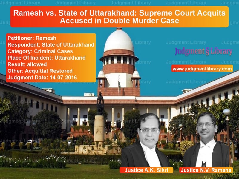 Featured image for Supreme Court Judgment dated 14-07-2016 in case of petitioner name Ramesh vs State of Uttarakhand