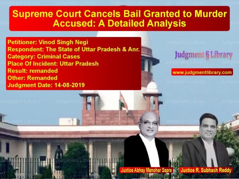 Featured image for Supreme Court Judgment dated 14-08-2019 in case of petitioner name Vinod Singh Negi vs The State of Uttar Pradesh & A