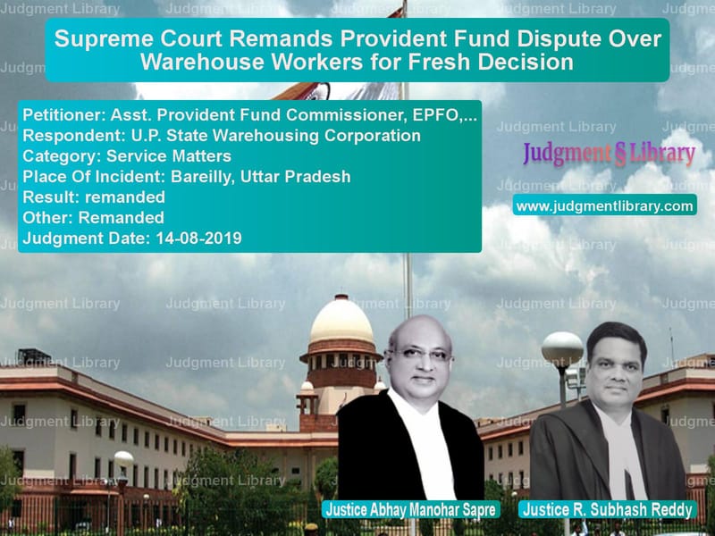 Featured image for Supreme Court Judgment dated 14-08-2019 in case of petitioner name Asst. Provident Fund Commissio vs U.P. State Warehousing Corpora