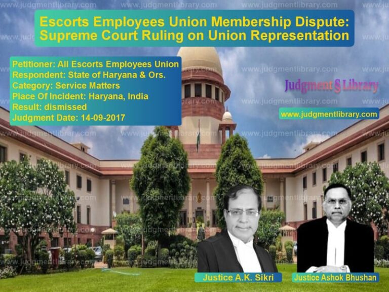 Featured image for Supreme Court Judgment dated 14-09-2017 in case of petitioner name All Escorts Employees Union vs State of Haryana & Ors.