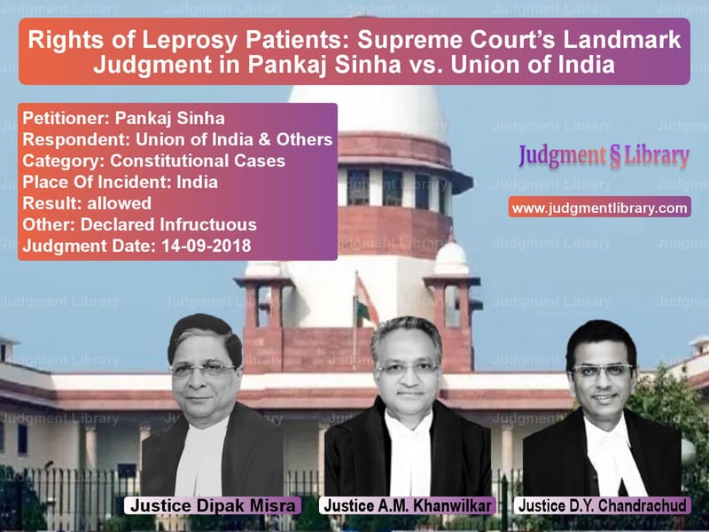 Featured image for Supreme Court Judgment dated 14-09-2018 in case of petitioner name Pankaj Sinha vs Union of India & Others