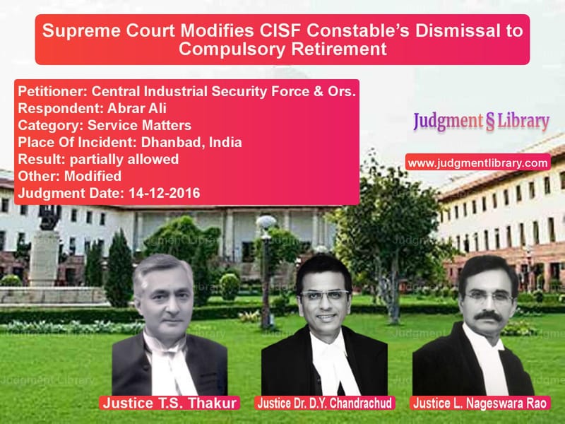 Featured image for Supreme Court Judgment dated 14-12-2016 in case of petitioner name Central Industrial Security Fo vs Abrar Ali