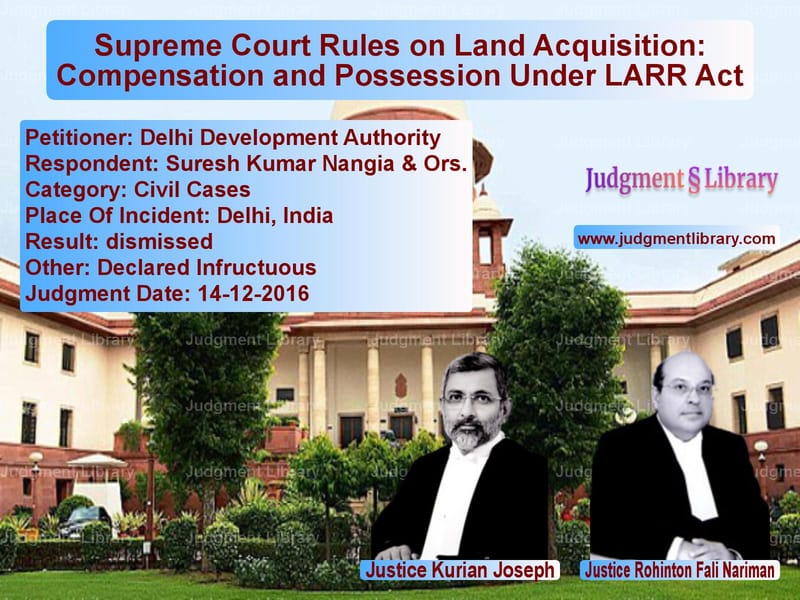 Featured image for Supreme Court Judgment dated 14-12-2016 in case of petitioner name Delhi Development Authority vs Suresh Kumar Nangia & Ors.