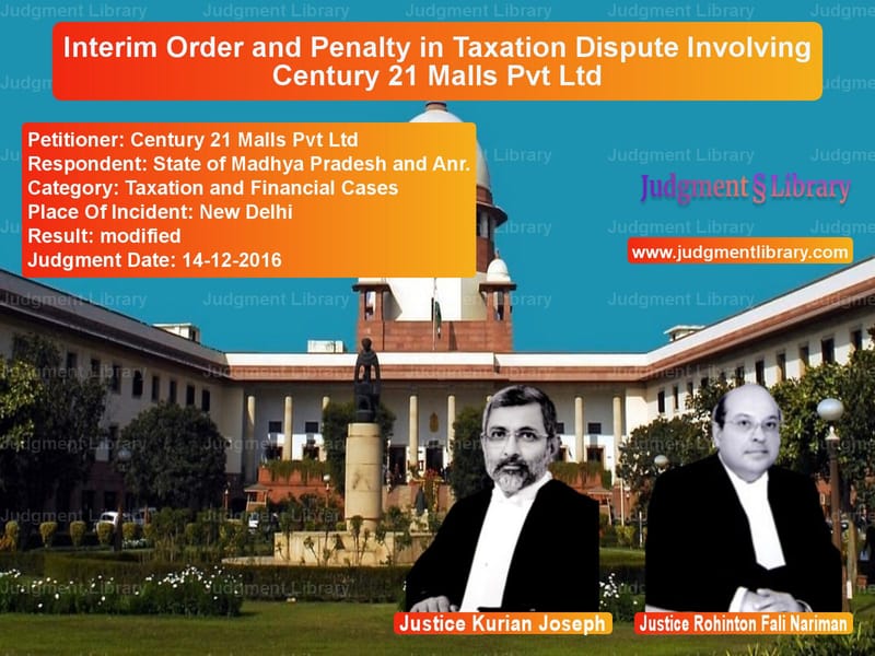 Featured image for Supreme Court Judgment dated 14-12-2016 in case of petitioner name Century 21 Malls Pvt Ltd vs State of Madhya Pradesh and An