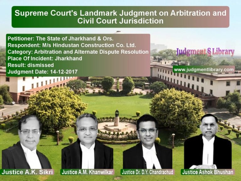 Featured image for Supreme Court Judgment dated 14-12-2017 in case of petitioner name The State of Jharkhand & Ors. vs M/s Hindustan Construction Co.