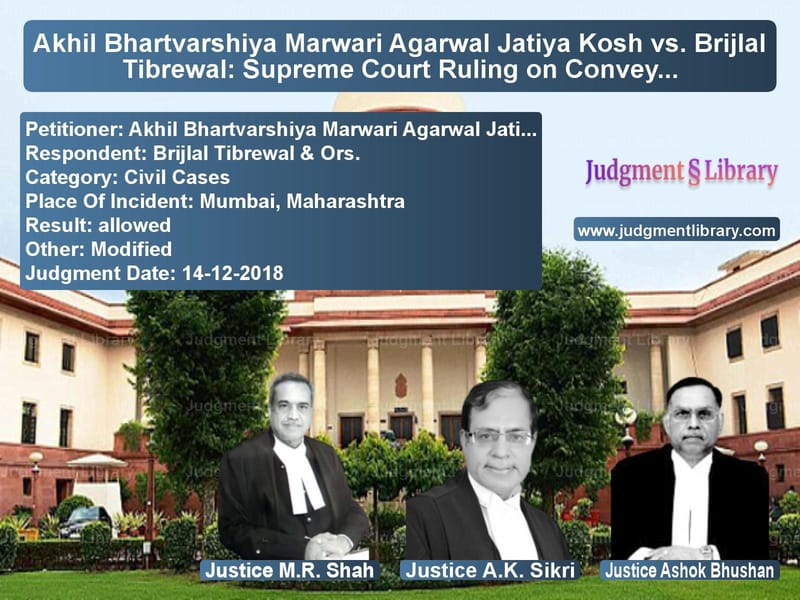 Featured image for Supreme Court Judgment dated 14-12-2018 in case of petitioner name Akhil Bhartvarshiya Marwari Ag vs Brijlal Tibrewal & Ors.