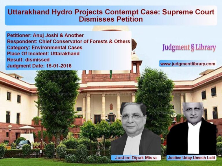 Featured image for Supreme Court Judgment dated 15-01-2016 in case of petitioner name Anuj Joshi & Another vs Chief Conservator of Forests &