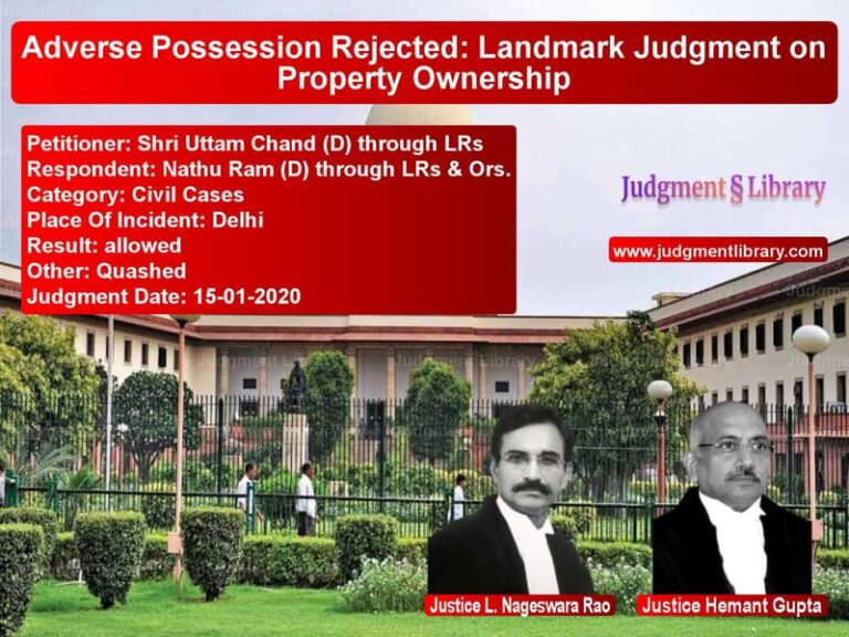 Featured image for Supreme Court Judgment dated 15-01-2020 in case of petitioner name Shri Uttam Chand (D) through L vs Nathu Ram (D) through LRs & Or