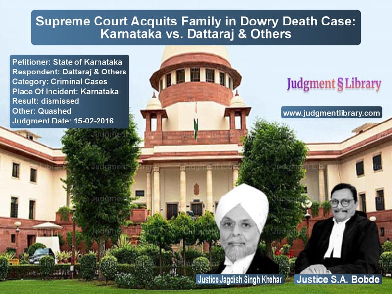 Featured image for Supreme Court Judgment dated 15-02-2016 in case of petitioner name State of Karnataka vs Dattaraj & Others