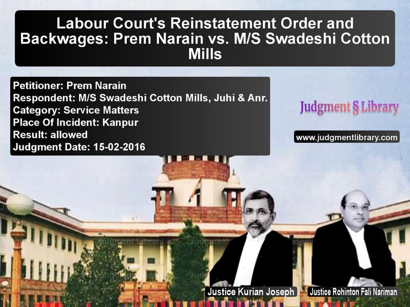 Featured image for Supreme Court Judgment dated 15-02-2016 in case of petitioner name Prem Narain vs M/S Swadeshi Cotton Mills, Juh