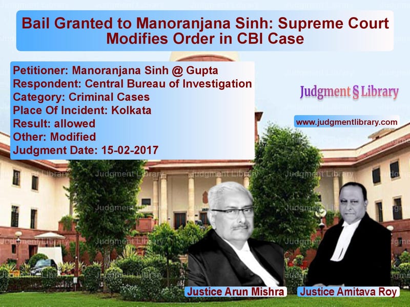 Featured image for Supreme Court Judgment dated 15-02-2017 in case of petitioner name Manoranjana Sinh @ Gupta vs Central Bureau of Investigatio