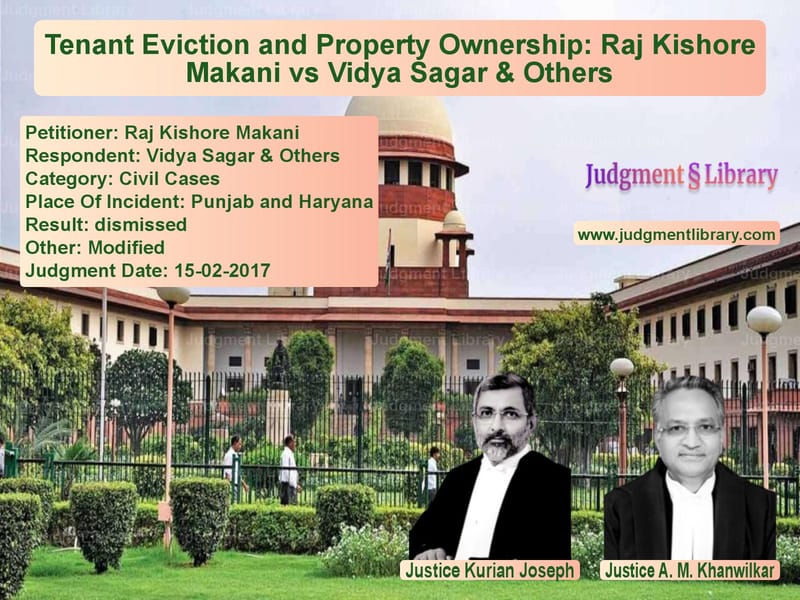 Featured image for Supreme Court Judgment dated 15-02-2017 in case of petitioner name Raj Kishore Makani vs Vidya Sagar & Others