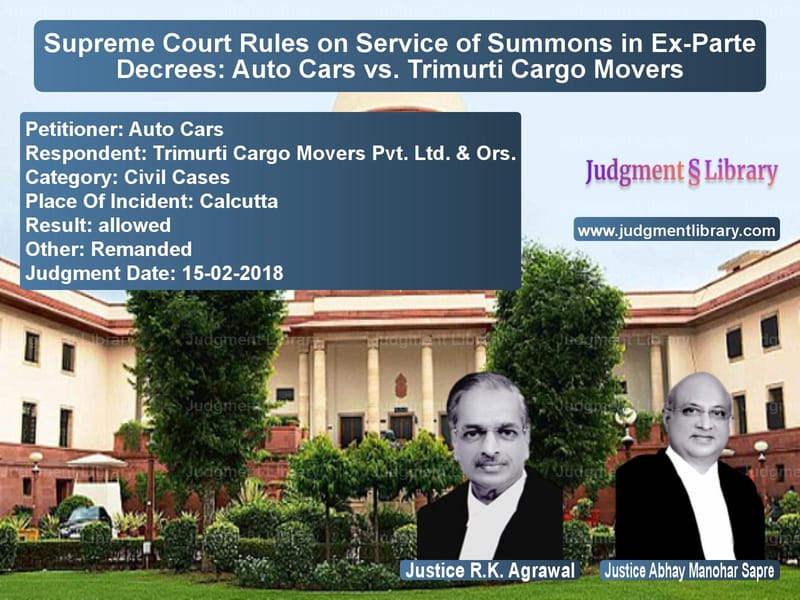 Featured image for Supreme Court Judgment dated 15-02-2018 in case of petitioner name Auto Cars vs Trimurti Cargo Movers Pvt. Ltd
