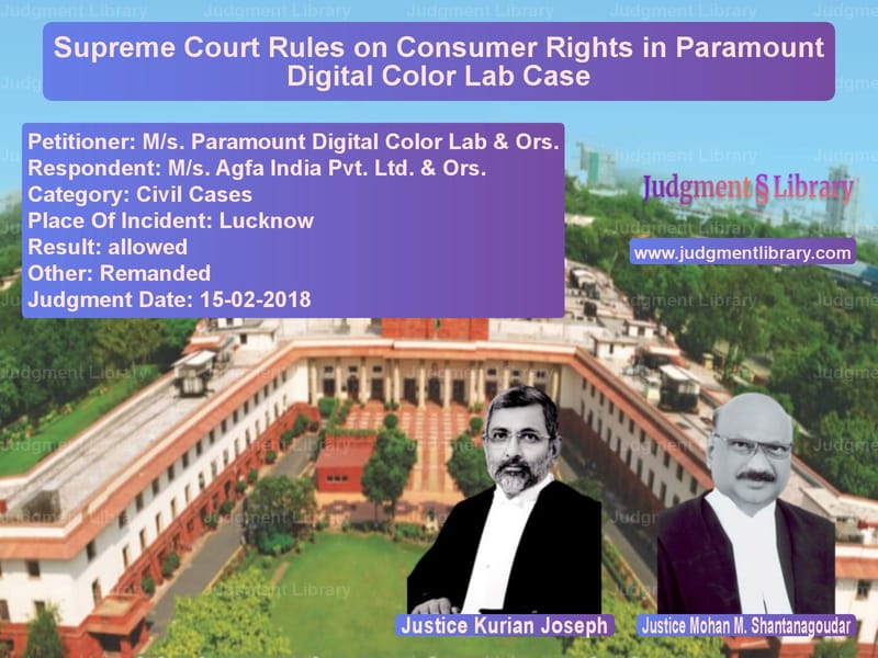 Featured image for Supreme Court Judgment dated 15-02-2018 in case of petitioner name M/s. Paramount Digital Color L vs M/s. Agfa India Pvt. Ltd. & Or
