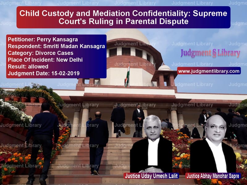 Featured image for Supreme Court Judgment dated 15-02-2019 in case of petitioner name Perry Kansagra vs Smriti Madan Kansagra