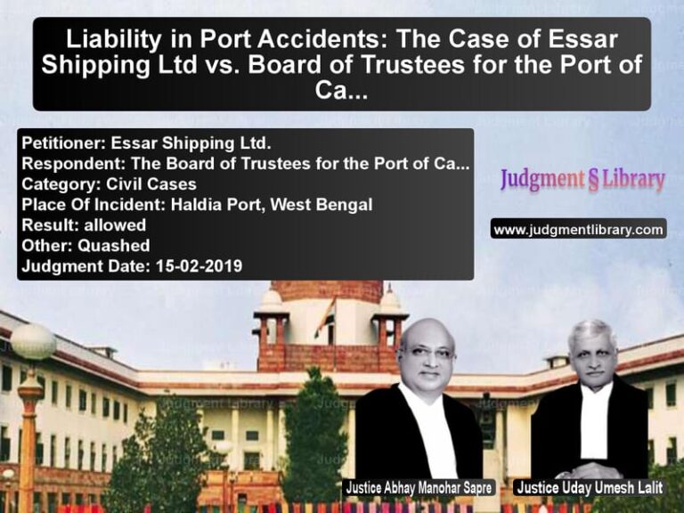 Featured image for Supreme Court Judgment dated 15-02-2019 in case of petitioner name Essar Shipping Ltd. vs The Board of Trustees for the