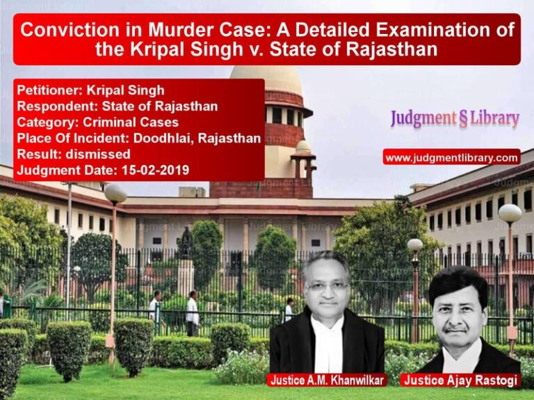 Featured image for Supreme Court Judgment dated 15-02-2019 in case of petitioner name Kripal Singh vs State of Rajasthan