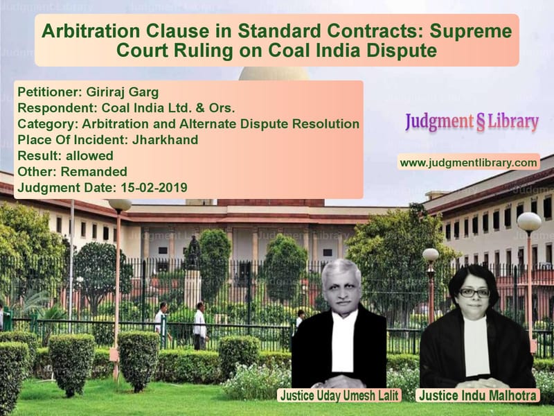 Featured image for Supreme Court Judgment dated 15-02-2019 in case of petitioner name Giriraj Garg vs Coal India Ltd. & Ors.