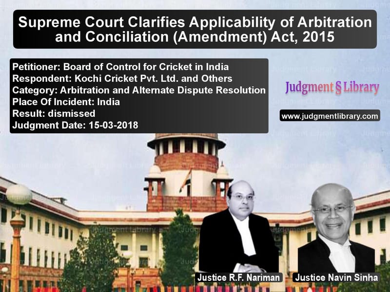 Featured image for Supreme Court Judgment dated 15-03-2018 in case of petitioner name Board of Control for Cricket i vs Kochi Cricket Pvt. Ltd. and Ot