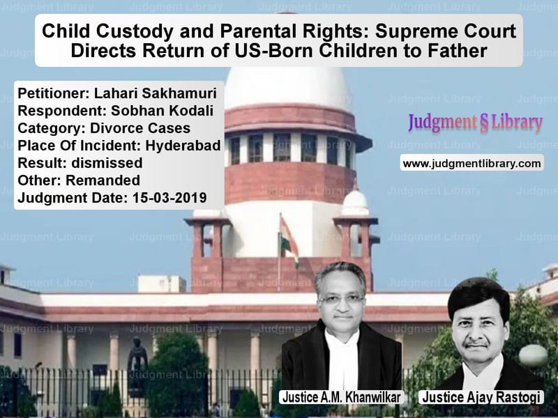 Featured image for Supreme Court Judgment dated 15-03-2019 in case of petitioner name Lahari Sakhamuri vs Sobhan Kodali