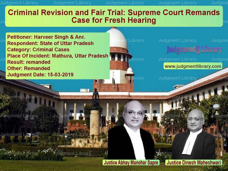 Featured image for Supreme Court Judgment dated 15-03-2019 in case of petitioner name Harveer Singh & Anr. vs State of Uttar Pradesh