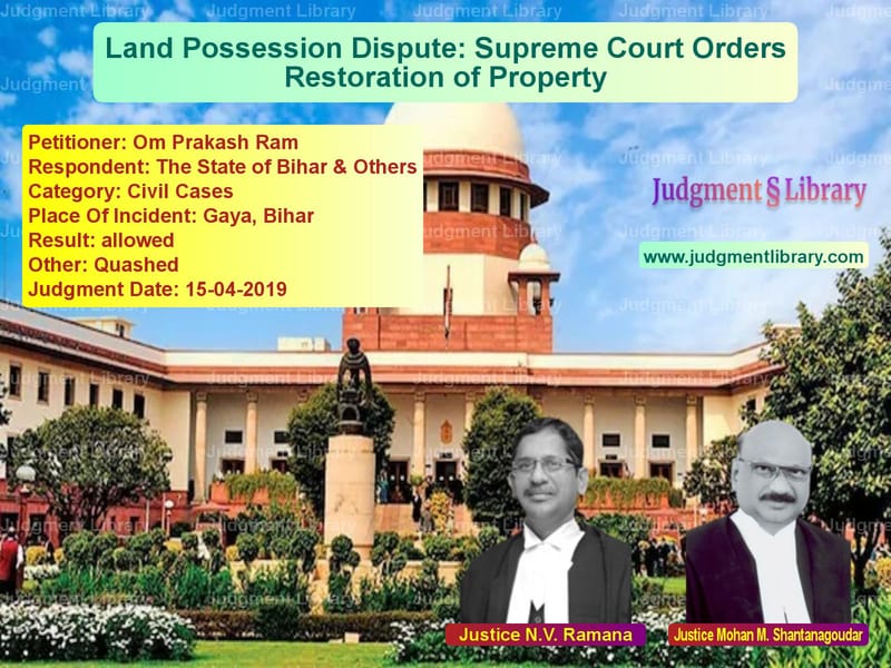 Featured image for Supreme Court Judgment dated 15-04-2019 in case of petitioner name Om Prakash Ram vs The State of Bihar & Others
