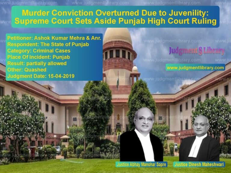 Featured image for Supreme Court Judgment dated 15-04-2019 in case of petitioner name Ashok Kumar Mehra & Anr. vs The State of Punjab