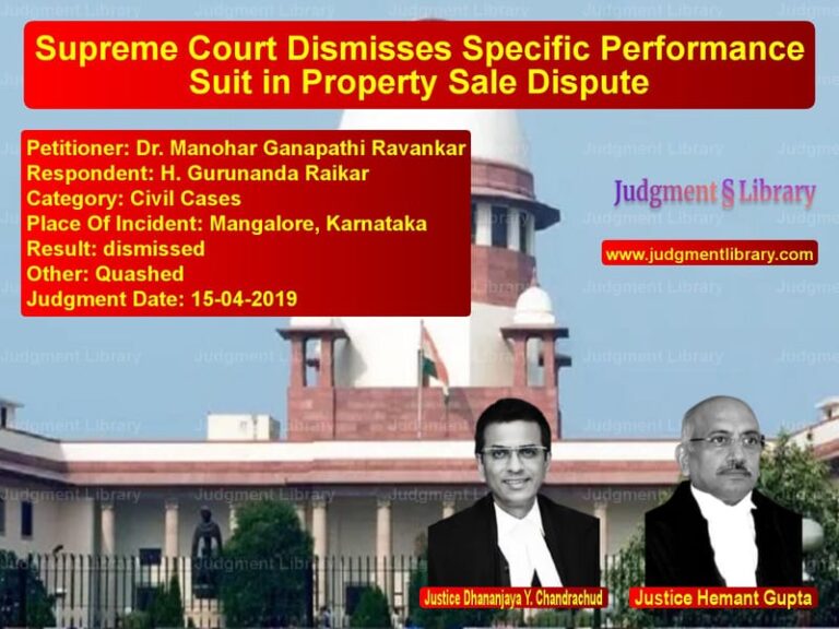 Featured image for Supreme Court Judgment dated 15-04-2019 in case of petitioner name Dr. Manohar Ganapathi Ravankar vs H. Gurunanda Raikar