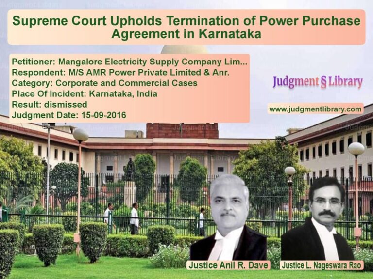 Featured image for Supreme Court Judgment dated 15-09-2016 in case of petitioner name Mangalore Electricity Supply C vs M/S AMR Power Private Limited