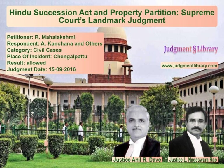 Featured image for Supreme Court Judgment dated 15-09-2016 in case of petitioner name R. Mahalakshmi vs A. Kanchana and Others