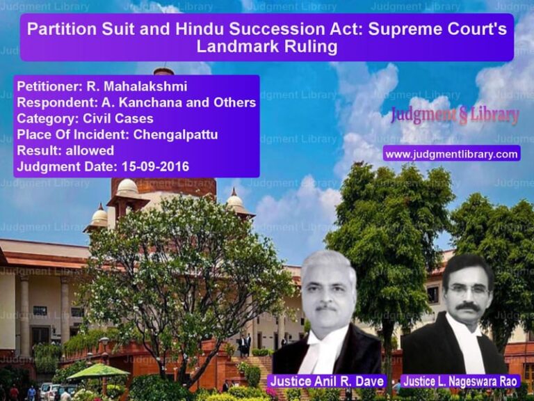 Featured image for Supreme Court Judgment dated 15-09-2016 in case of petitioner name R. Mahalakshmi vs A. Kanchana and Others