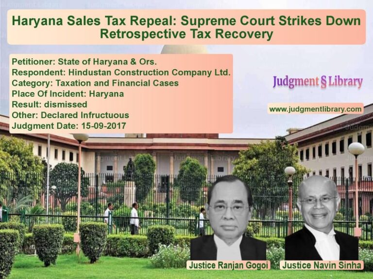 Featured image for Supreme Court Judgment dated 15-09-2017 in case of petitioner name State of Haryana & Ors. vs Hindustan Construction Company