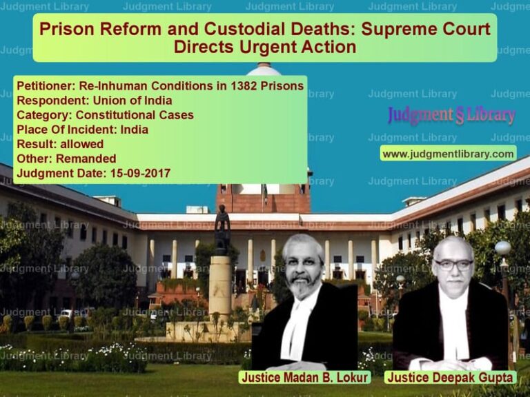 Featured image for Supreme Court Judgment dated 15-09-2017 in case of petitioner name Re-Inhuman Conditions in 1382 vs Union of India