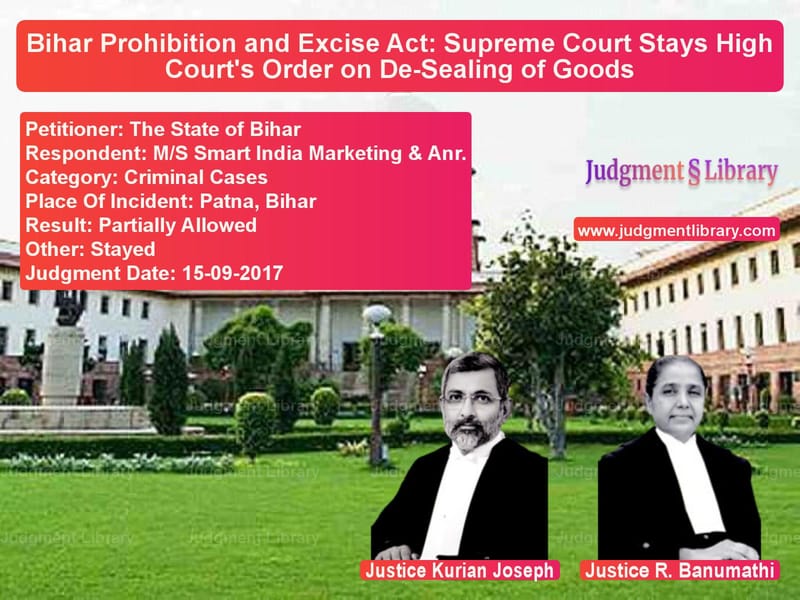 Featured image for Supreme Court Judgment dated 15-09-2017 in case of petitioner name The State of Bihar vs M/S Smart India Marketing & An