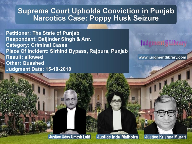 Featured image for Supreme Court Judgment dated 15-10-2019 in case of petitioner name The State of Punjab vs Baljinder Singh & Anr.