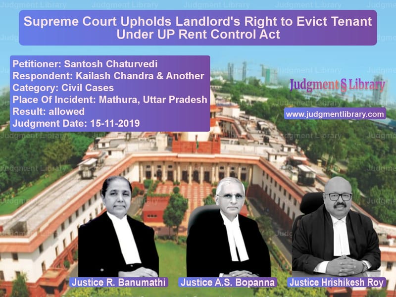 Featured image for Supreme Court Judgment dated 15-11-2019 in case of petitioner name Santosh Chaturvedi vs Kailash Chandra & Another