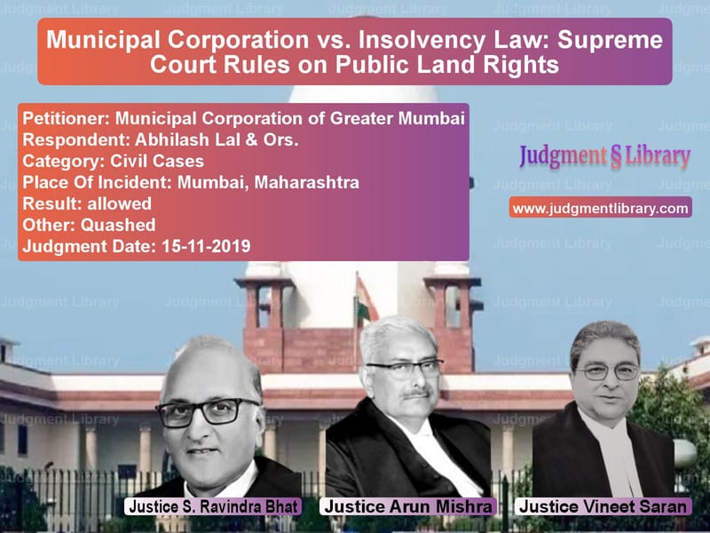 Featured image for Supreme Court Judgment dated 15-11-2019 in case of petitioner name Municipal Corporation of Great vs Abhilash Lal & Ors.