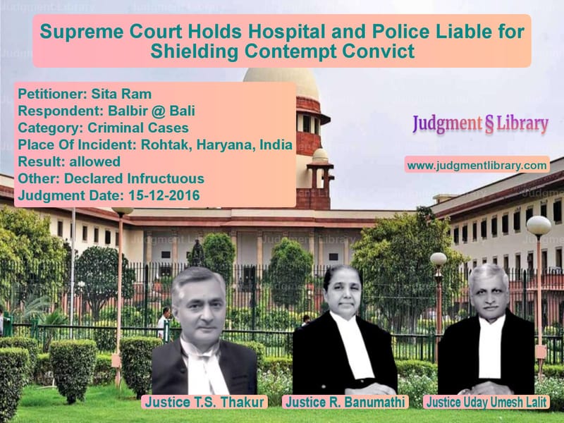 Featured image for Supreme Court Judgment dated 15-12-2016 in case of petitioner name Sita Ram vs Balbir @ Bali