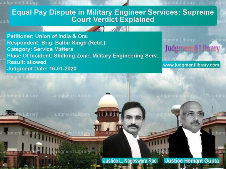 Featured image for Supreme Court Judgment dated 16-01-2020 in case of petitioner name Union of India & Ors. vs Brig. Balbir Singh (Retd.)