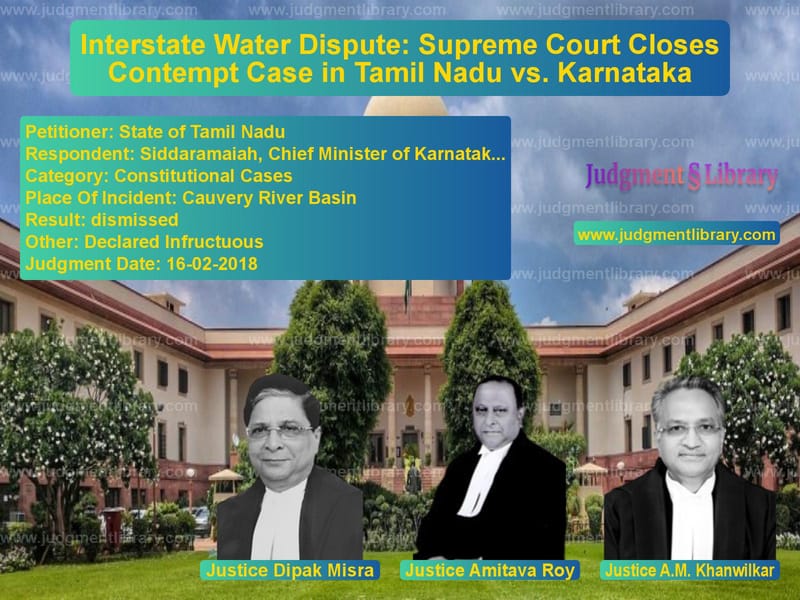 Featured image for Supreme Court Judgment dated 16-02-2018 in case of petitioner name State of Tamil Nadu vs Siddaramaiah, Chief Minister o