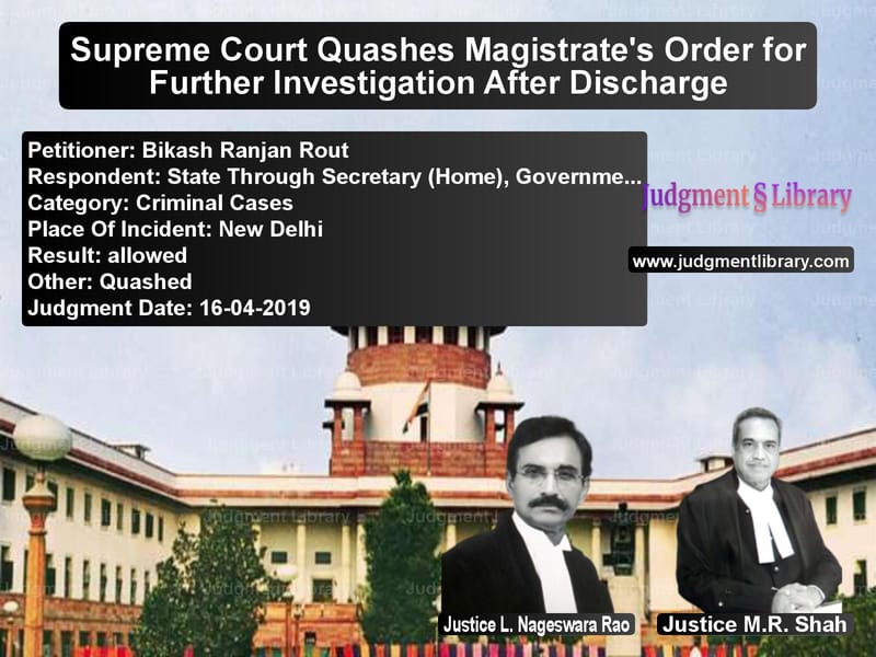 Featured image for Supreme Court Judgment dated 16-04-2019 in case of petitioner name Bikash Ranjan Rout vs State Through Secretary (Home)